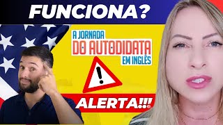 A JORNADA DO AUTODIDATA EM INGLÊS (?ALERTA?) - A JORNADA DO AUTODIDATA EM INGLÊS FUNCIONA?