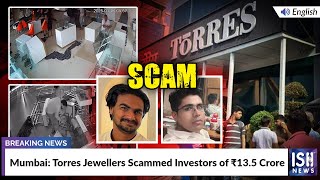 Mumbai: Torres Jewellers Scammed Investors of Rs. 13.5 Crore