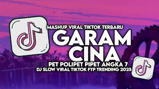 Download lagu DJ GARAM CINA | DJ PET POLIPET PIPET ANGKA 7 SLOW VIRAL TIKTOK FULL SONG MAMAN FVNDY 2025 mp3
