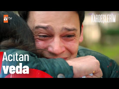 “Seni hiç unutmayacağım…”💔- Kardeşlerim 83. Bölüm