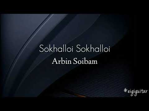 Sokhalloi Sokhalloi - Arbin Soibam Guitar chords and lyrics