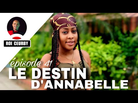 LE DESTIN D’ANNABELLE épisode 41 Mini série 2026 