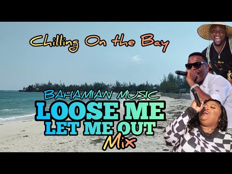 Bahamian Music Mix 🇧🇸 Chilling on Da Bay - Loose Me let me out  - Nishie LS, Jonny Cake, DMac