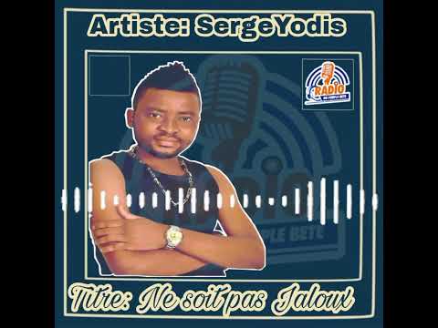 Serge Yodis Ne soit pas jaloux