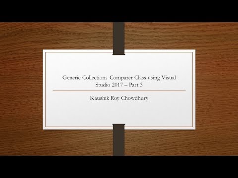 Generic Collections Comparer class in C Using Visual Studio 2017 Part3