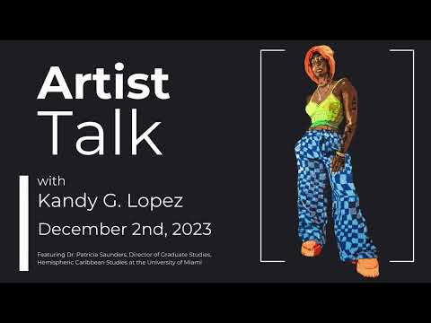 Artist Talk - Kandy G. Lopez