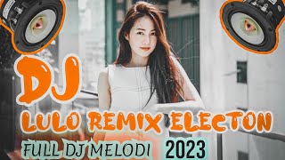 Download lagu 🔴REMIX VIRAL‼️DJ LULO SET FULL MELODI TERBARU 2023‼️ mp3 Download lagu 🔴REMIX VIRAL‼️DJ LULO SET FULL MELODI TERBARU 2023‼️ mp3