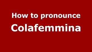 How to pronounce Colafemmina