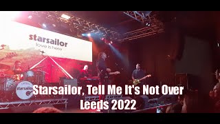 Starsailor, Tell Me It&#39;s Not Over, Leeds 2022