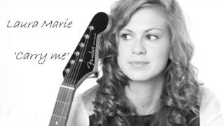 LAURA MARIE - Carry Me ***NEW SINGLE***