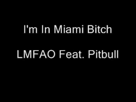 I'm In Miami Bitch (Remix) LMFAO Feat. Pitbull