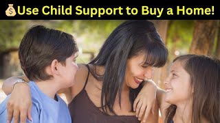 Can You Buy a Home on Child Support? FHA Says Yes