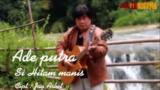 Download lagu Ade putra - Sihitam manis mp3