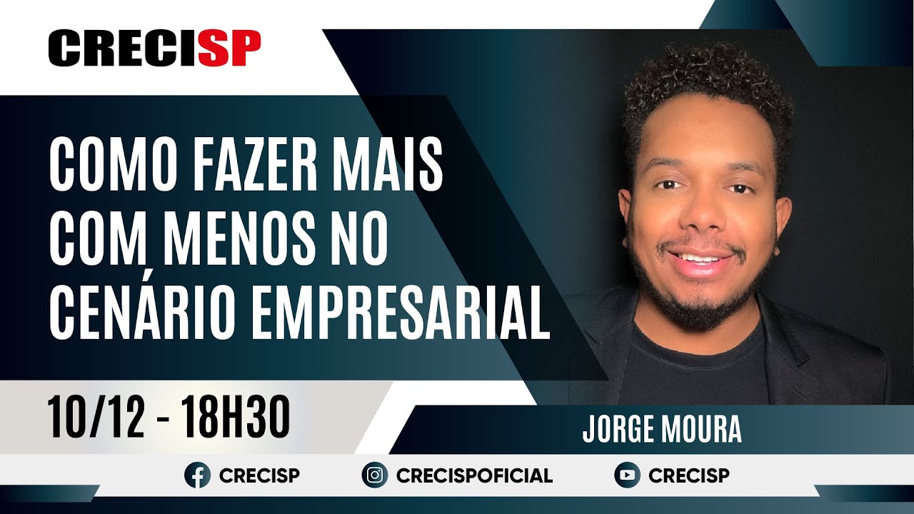 Como fazer mais com menos no cenário empresarial - Jorge Moura