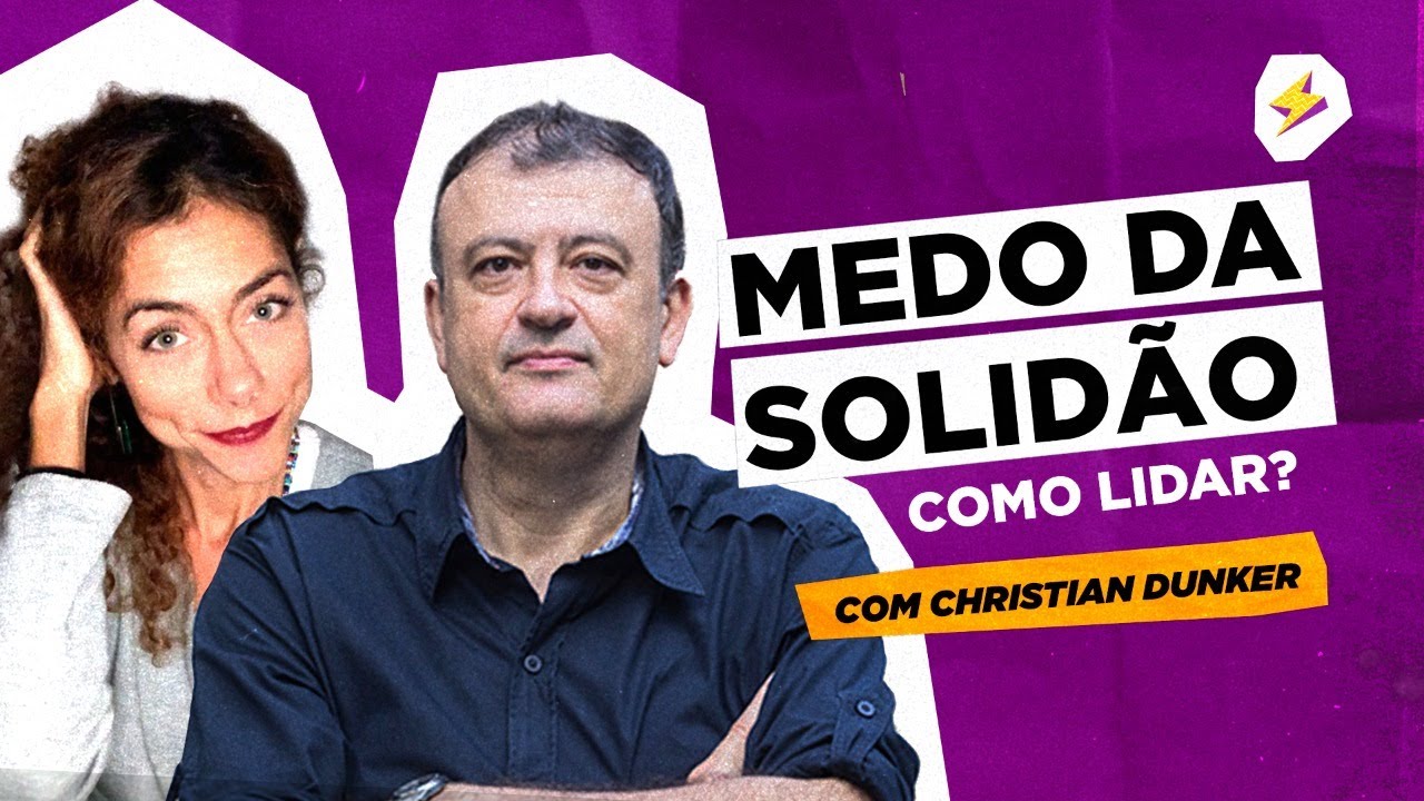 SOLIDÃO: COMO SUPERAR O MEDO DE ESTAR SÓ com Christian Dunker | Soltos s.a.