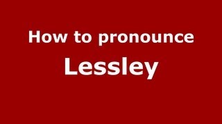 How to pronounce Lessley