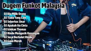 Download lagu DJ DUGEM MALAYSIA NONSTOP REMIX FUNKOT DIA MILIK ORANG mp3