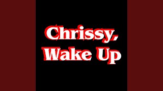 Musik-Video-Miniaturansicht zu Chrissy, Wake Up Songtext von The Gregory Brothers