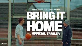 Bring it Home | Official Trailer