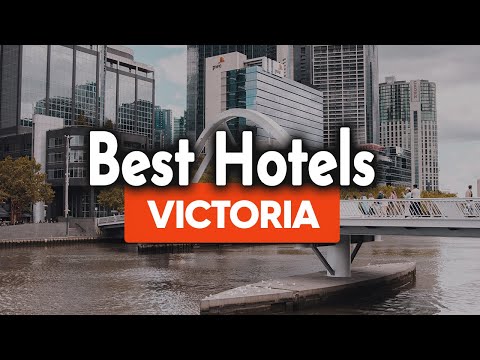 Best Hotels In Victoria - For Families, Couples, Work Trips, Luxury & Budget