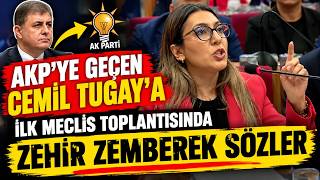 AKP'ye geçen Cemil Tugay’a ilk Meclis toplantısında Zehir Zemberek sert sözler!