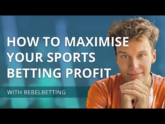 How to maximise sports betting profit
