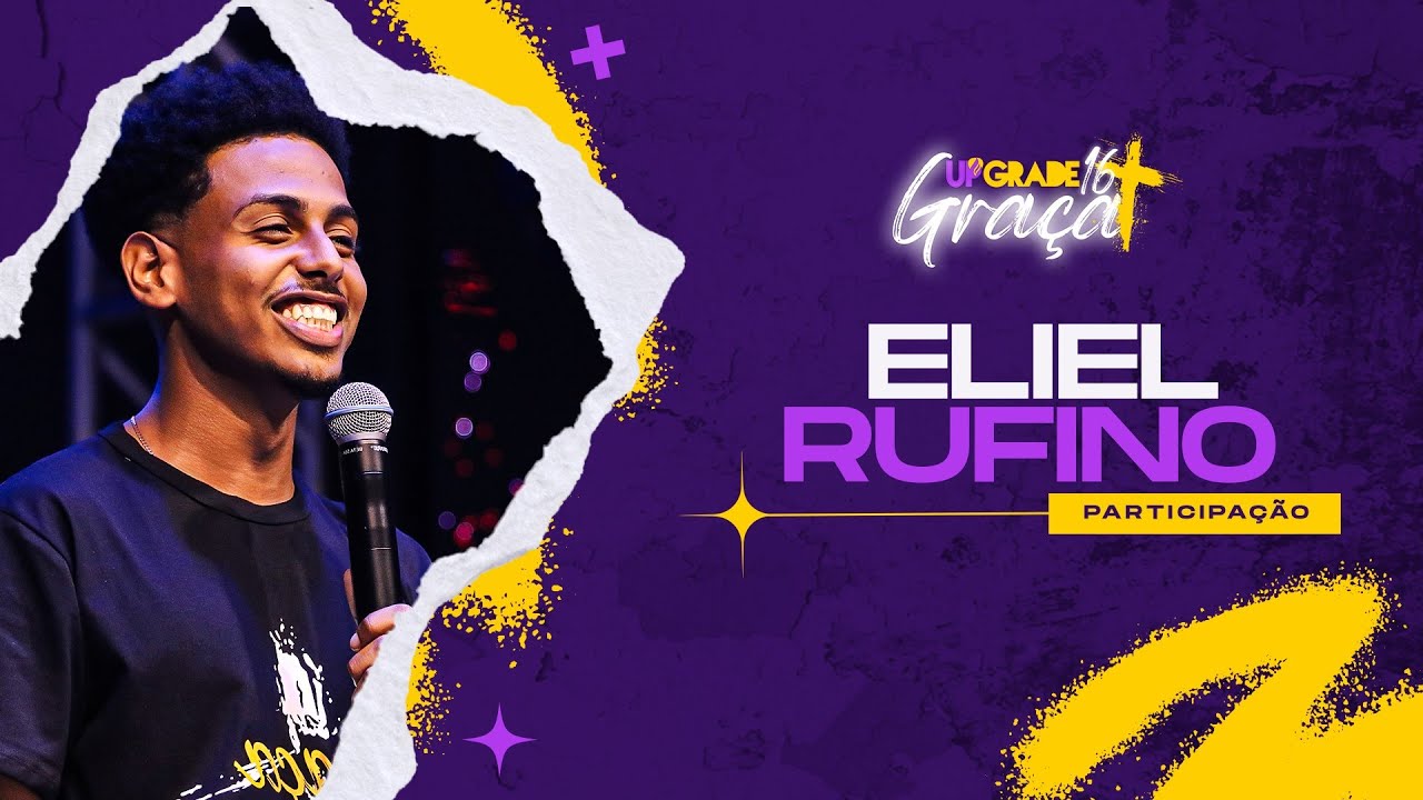 MENSAGEM COM ELIEL RUFINO - Seminário Upgrade 16