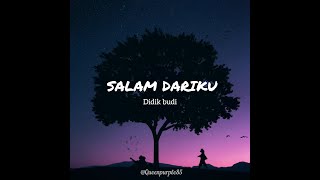 Download lagu Story wa | Salam Dariku - Didik Budi mp3 Download lagu Story wa | Salam Dariku - Didik Budi mp3