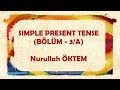 İngilizce Dersi - Simple Present Tense (Bölüm 3-A)