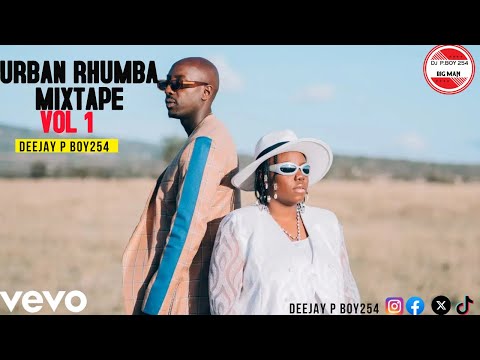 URBAN RHUMBA DRILL VOL 1 VIDEO MIXTAPE  DJ P BOY254 {SAUTI SOUL | MAX OKELLO | WATENDAWILI }