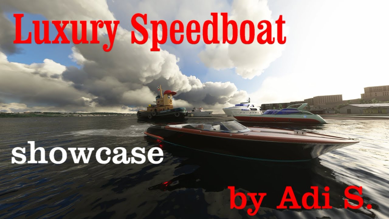 Microsoft Flight simulator 2020 Featuring: the Luxury Speedboat by Adi S.