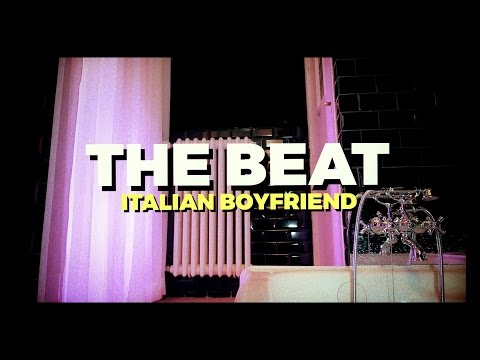 Italian Boyfriend - The Beat (Official Video)