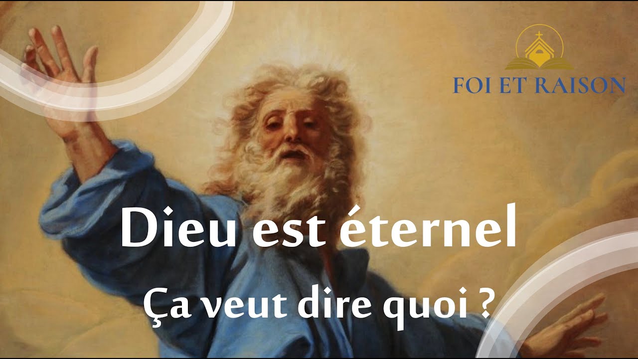 DIEU EST ETERNEL : ça veut dire quoi ?
