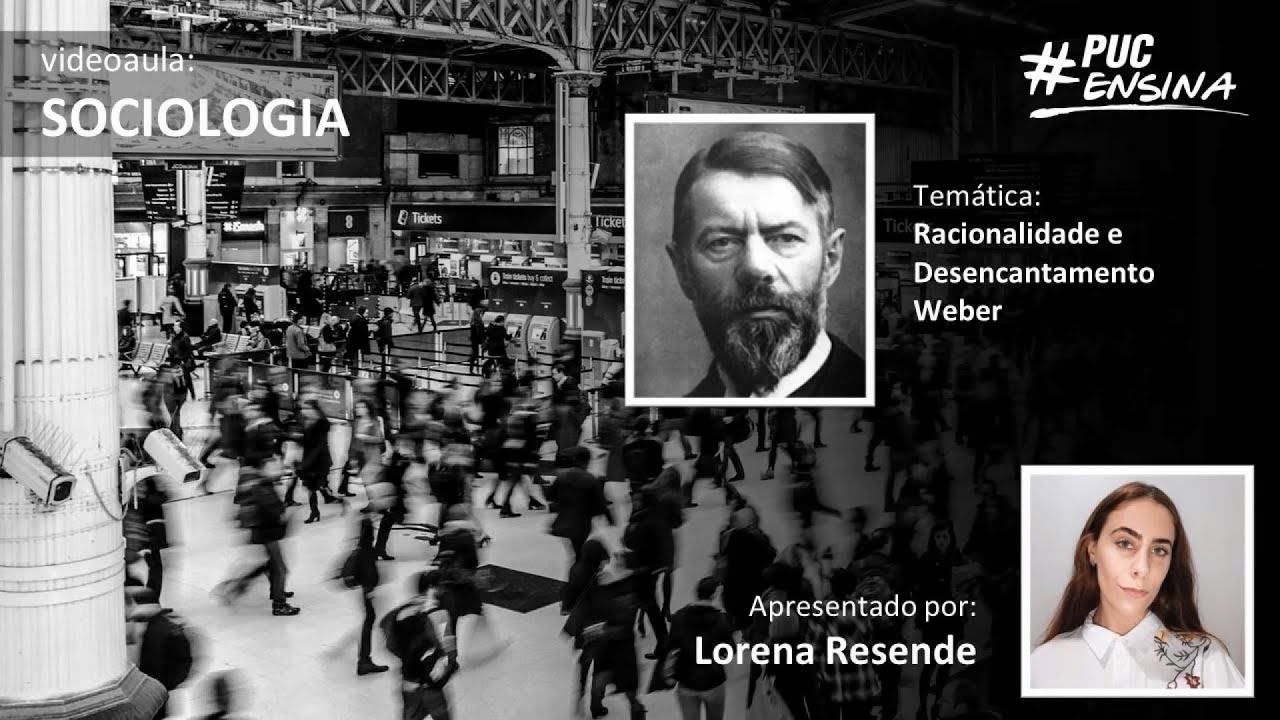 Weber: Racionalidade e Desencantamento do Mundo