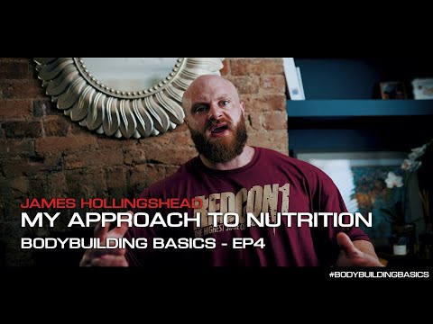Bodybuilding Basics EP4 - My Approach to Nutrition