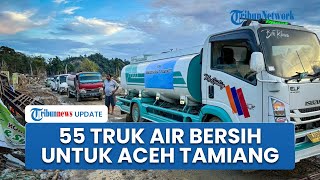 Tim Setkab Kirim Bantuan Kloter 2 ke Aceh Tamiang, Ada 55 Truk Tangki Air Bersih dan 5 Truk Logistik
