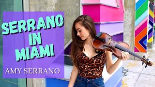 TRAVELING VIOLIN - Serrano in Miami - Amy Serrano
