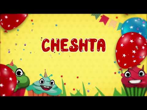 CHESHTA Happy Birthday Song – Happy Birthday to You | #birthdaysongs #birthwishes