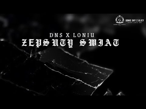 LONIU x DNS  -Zepsuty Świat[OFFICIAL VIDEO] Prod.Vintageman.