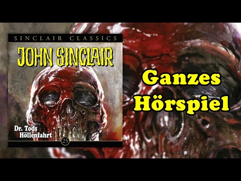 Dr. Tods Höllenfahrt - John Sinclair Classics 25 - Ganzes Hörspiel