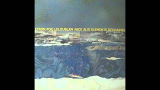 Etron Fou Leloublan "Plus rien ne nous retient dans ce pays"