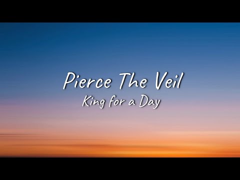 Pierce The Veil - King for a Day (ft. Kellin Quinn) | Lyrics