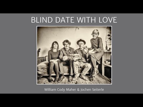 William Cody Maher & Jochen Seiterle - Blind Date With Love EPK fixcel records