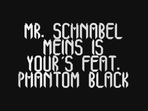 Mr. Schnabel - Meins is your´s feat. Phantom Black