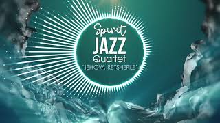Spirit Jazz Quartet - Jehova Retshepile - Visualizer - Gospel Praise &amp; Worship Songs 2021