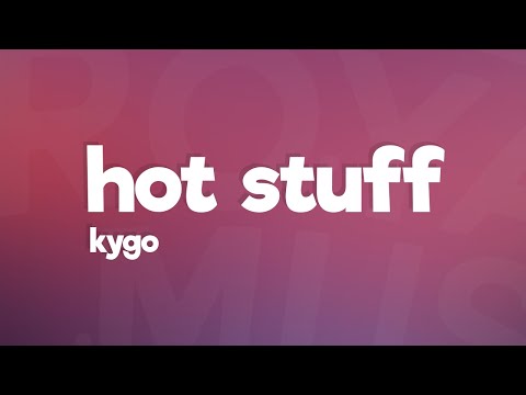 Kygo, Donna Summer - Hot Stuff (Lyrics)