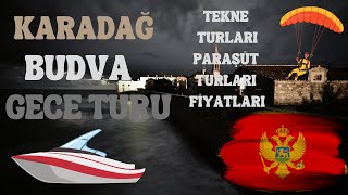 Karadağ BUDVA Gece Hayatı Gezilecek Yerler Yeme İçme Tekne Turları Deniz Botu Ve