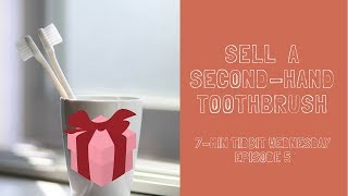 How to Answer "How Will You Sell A Second-Hand Toothbrush?" | 7-MINUTE TIDBIT WEDNESDAY