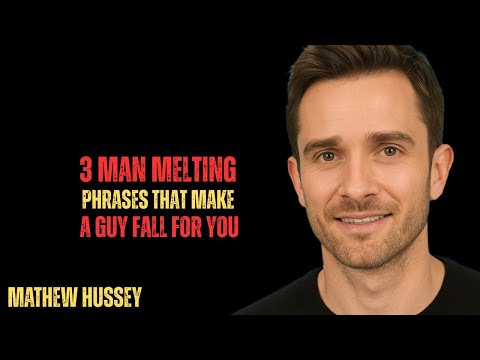 3 Man Melting Phrases That Make A Guy Fall For You  POWERFULL MOTIVATIONAL SPEECH BY MATHEW HUSSEY