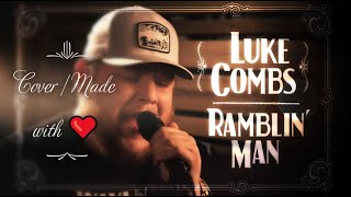 Luke Combs Ramblin Man Cover | Made with ❤ | #RamblingMan #LukeCombs